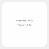 Your Photo or Text Here (Customizable Design) Vierkante Sticker (Voorkant)