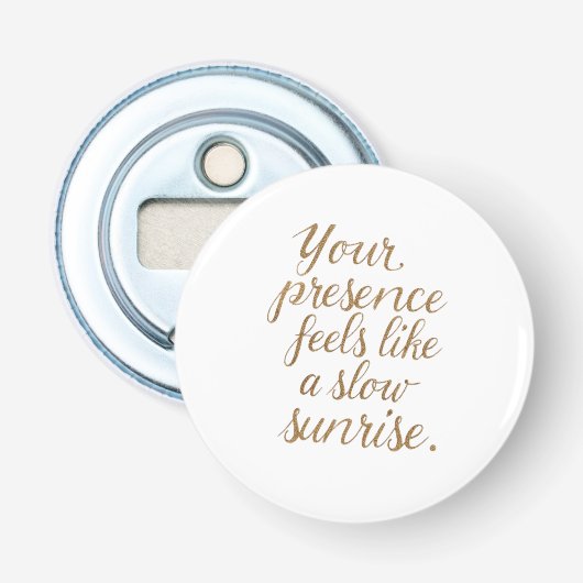 Your Presence: A Slow Sunrise Button Flesopener (Voorkant)