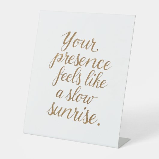 Your Presence: A Slow Sunrise Reclamebord Met Voetstuk (Voorkant)
