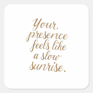 Your Presence: A Slow Sunrise Vierkante Sticker
