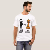 Your Queen vs My Chess Queen T-shirt (Voorkant volledig)