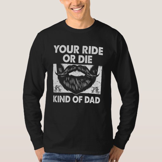 Your Ride Kind of Dad Sayings Old Man Quotes Daddy T-shirt (Voorkant)