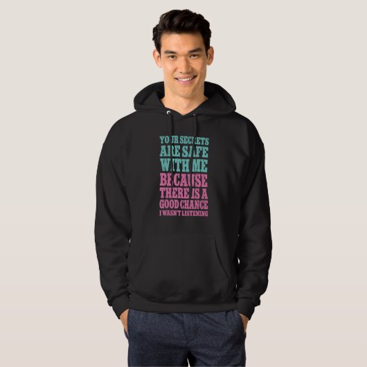 Your Secrets Are Safe With Me Because There Is A G Hoodie (Voorkant volledig)
