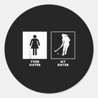 Your Sister My Sister Sports Scoring Field Hockey  Ronde Sticker
