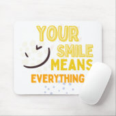 Your Smile Means Everything Mousepad Muismat (Met muis)