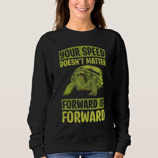 Your Speed Doesn't Matter Forward Is Forward Motiv Trui (Voorkant)