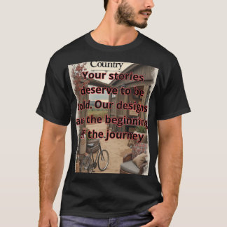 "Your stories deserve to be told. Our designs are  T-shirt