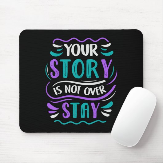 Your Story Is Not Over Stay Muismat (Met muis)