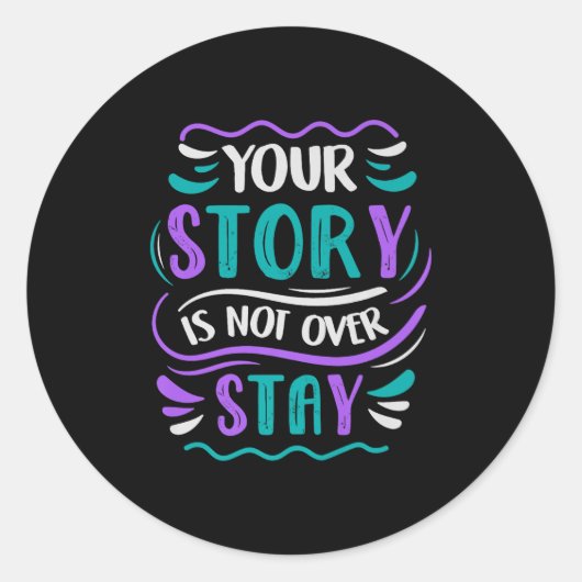 Your Story Is Not Over Stay Premium  Ronde Sticker (Voorkant)