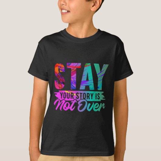 Your Story Is Not Over Stay Shirt Suicide Preventi (Voorkant)
