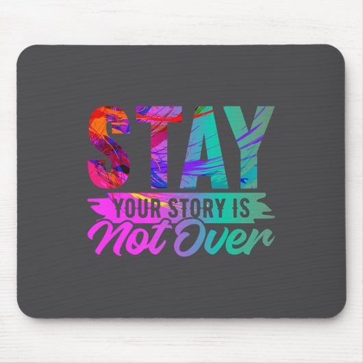 Your Story Is Not Over Stay Shirt Suicide Preventi Muismat (Voorkant)