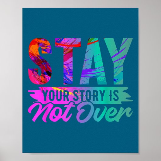 Your Story Is Not Over Stay Shirt Suicide Preventi Poster (Voorkant)