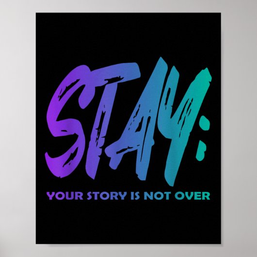 Your Story Is Not Over Stay Suicide Prevention Awa Poster (Voorkant)