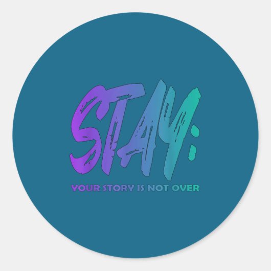 Your Story Is Not Over Stay Suicide Prevention Awa Ronde Sticker (Voorkant)