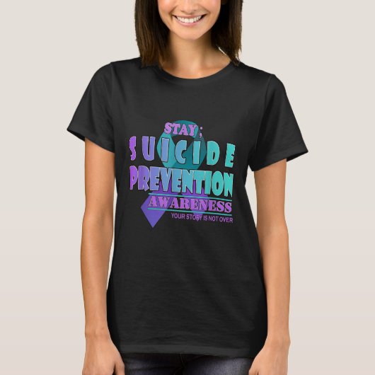 Your Story Is Not Over Stay Suicide Prevention Awa T-shirt (Voorkant)