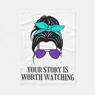 Your Story Is Worth Watching Suicide Prevention Aw Fleece Deken