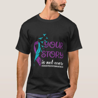 Your Story Isn't Over  T-shirt
