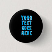 your text goes here, Pin Badge Button  (Voorkant)