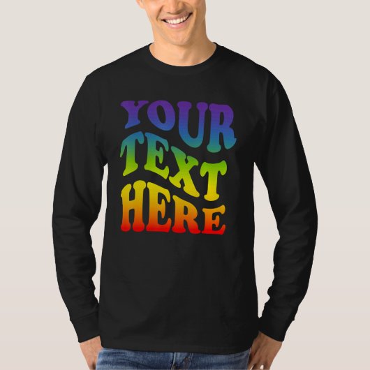Your Text Here Rainbow Lgbtq Lesbian Gay Pride T-shirt (Voorkant)