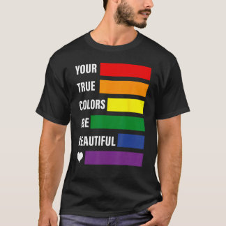 Your true colors are beautiful pride month lgbtq s t-shirt