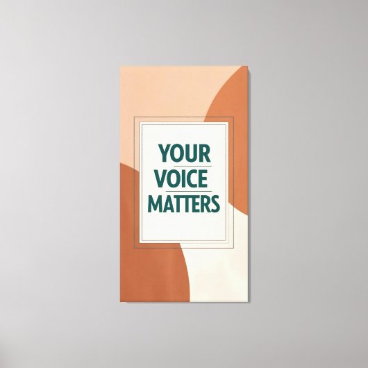Your Voice Matters 3 Canvas Afdruk (Voorkant)
