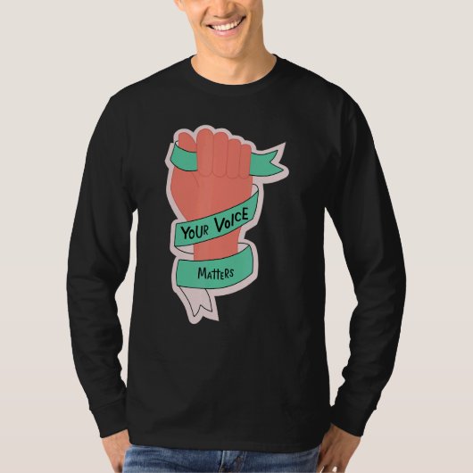 Your Voice Matters Positive Mind Inspirational Quo T-shirt (Voorkant)