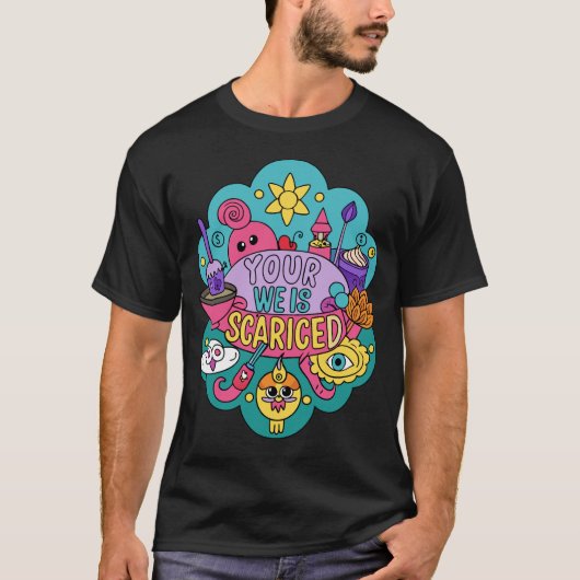 Your Weird is Sacred T-shirt (Voorkant)