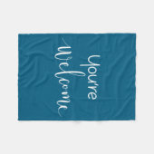Your Welcome Fun Novelty Saying Quote You're Welco Fleece Deken (Voorkant (Horizontaal))