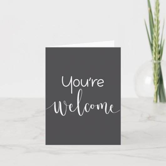 Your Welcome Fun Novelty Saying Quote You're Welco Kaart (Voorkant)