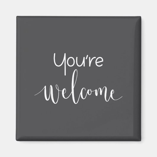 Your Welcome Fun Novelty Saying Quote You're Welco Magneet (Voorkant)