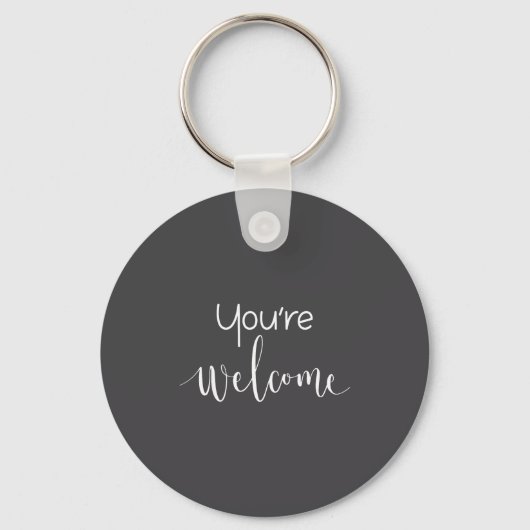 Your Welcome Fun Novelty Saying Quote You're Welco Sleutelhanger (Voorkant)