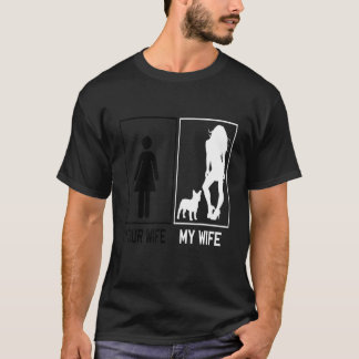 Your Wife My Wife French Bulldog  Frenchie For Hus T-shirt