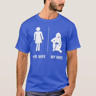 Your Wife My Wife Gamer Funny Gaming Husband Gift  T-shirt