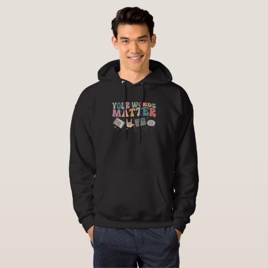 Your Words Matter Speech Therapy Language Patholog Hoodie (Voorkant volledig)