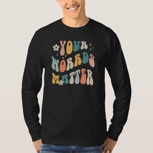 Your Words Matter Speech Therapy Sped Teacher T-shirt (Voorkant)