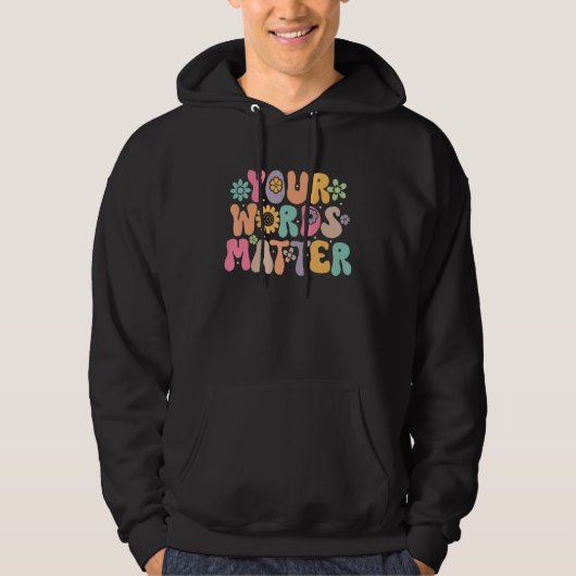 Your Words Matter Speech Therapy Therapist Sped Te Hoodie (Voorkant)