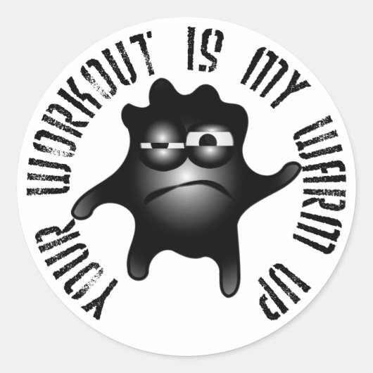Your Workout Is My Warm Up Ronde Sticker (Voorkant)
