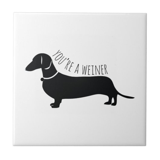 Youre A Weiner Tegeltje (Voorkant)