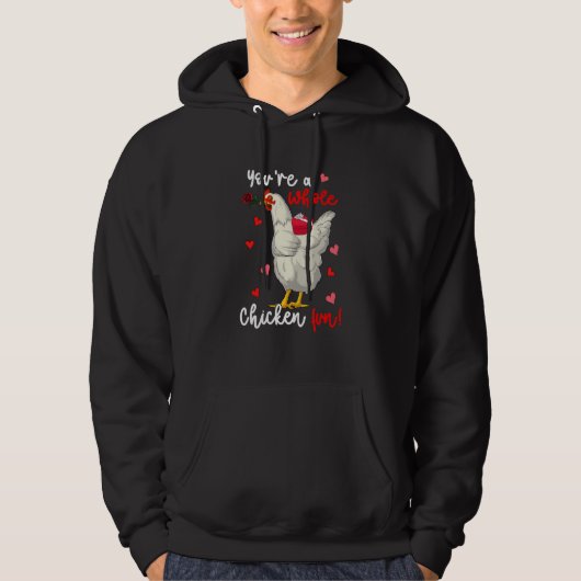 You're A Whole Chicken Fun Valentine Chicken Flowe Hoodie (Voorkant)