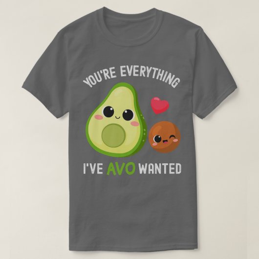 Youre Alles wat AVO wilde Funny Avocado T-shirt (Design voorkant)