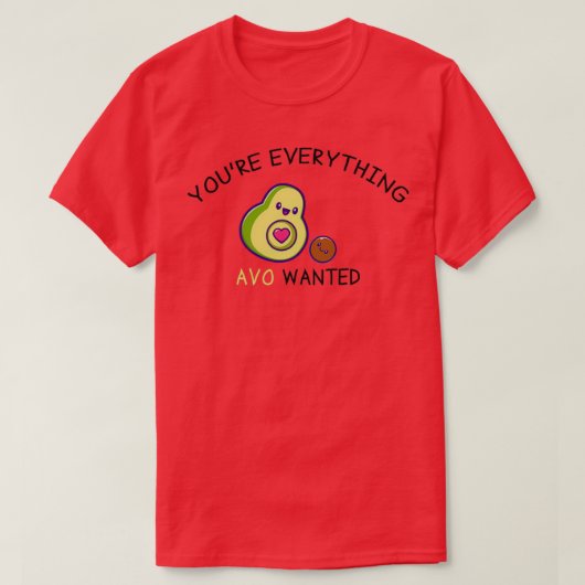 Youre Alles wat AVO wilde Funny Avocado Valentin T-shirt (Design voorkant)