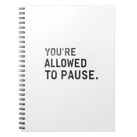 "You're Allowed to Pause." Notitieboek (Voorkant)