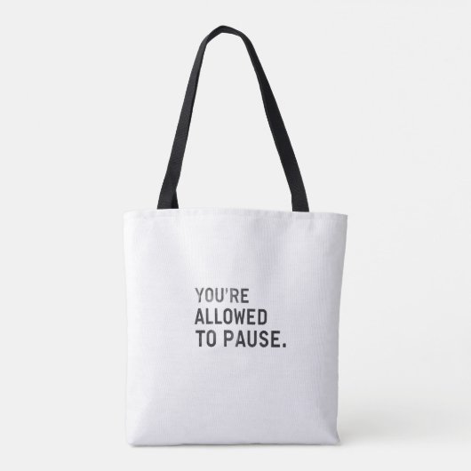 "You're Allowed to Pause." Tote Bag (Achterkant)