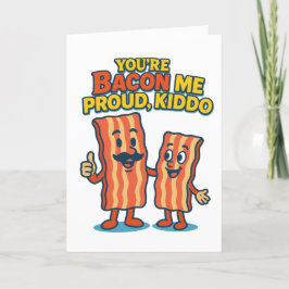 'You're Bacon Me Proud' Felicitatiekaart Feestdagen Kaart