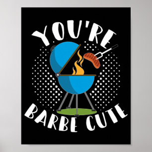 Youre Barbe Cute Smoker Grill Barbecue Meat Poster