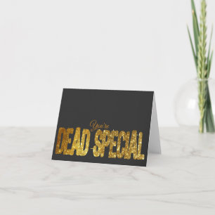 "You're Dead Special" Glitter Effect Blank Kaart
