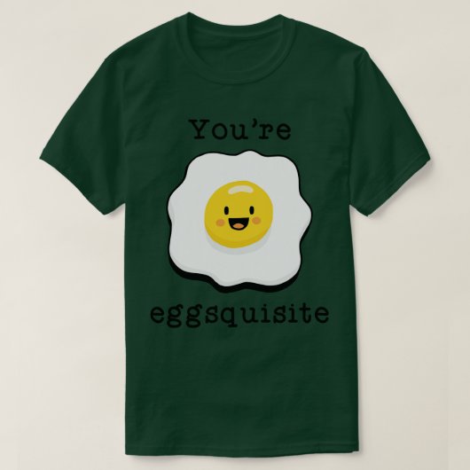 Youre Eggsquisite T-shirt (Design voorkant)