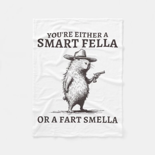 You're Either A Smart Fella Or A Fart Smella Funny Fleece Deken (Voorkant)