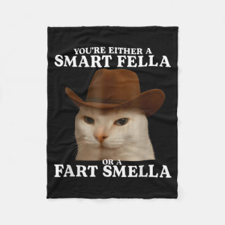 You're Either A Smart Fella Or A Fart Smella Funny Fleece Deken