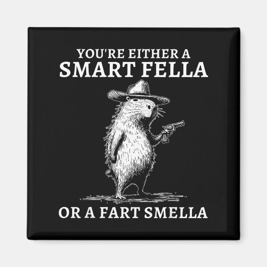 You're Either A Smart Fella Or A Fart Smella Funny Magneet (Voorkant)